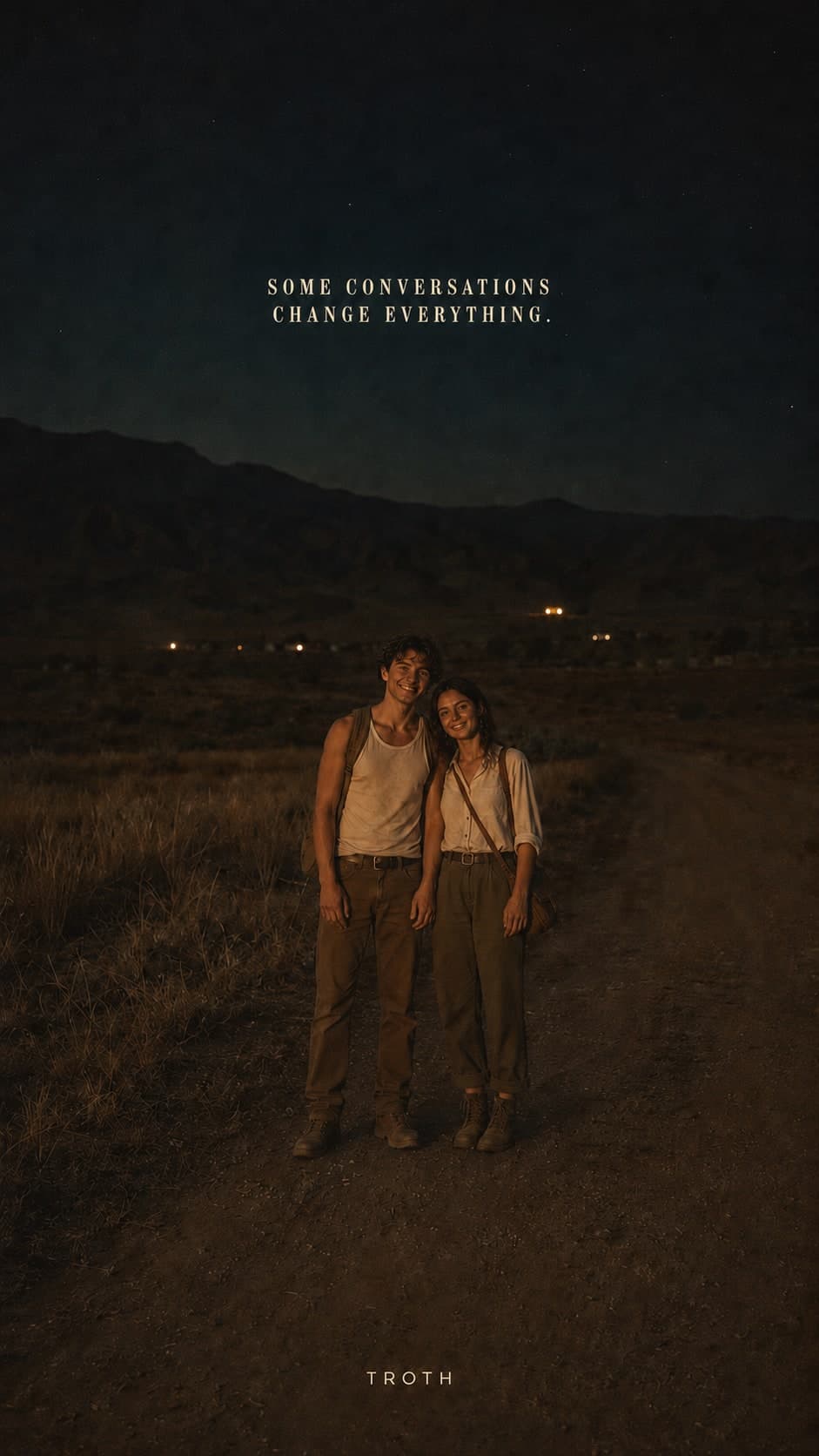Night photograph of a young couple standing together on a desert road at dusk. Text reads: Some conversations change everything. Troth